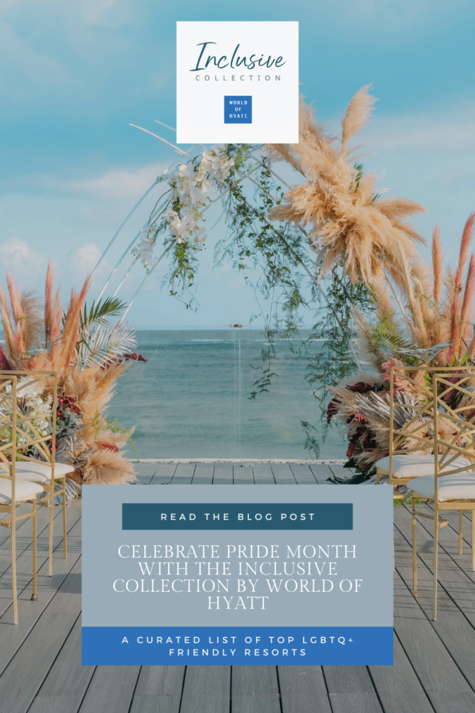 Hyatt's Inclusive Collection LGBTQ+ friendly destinations and resorts